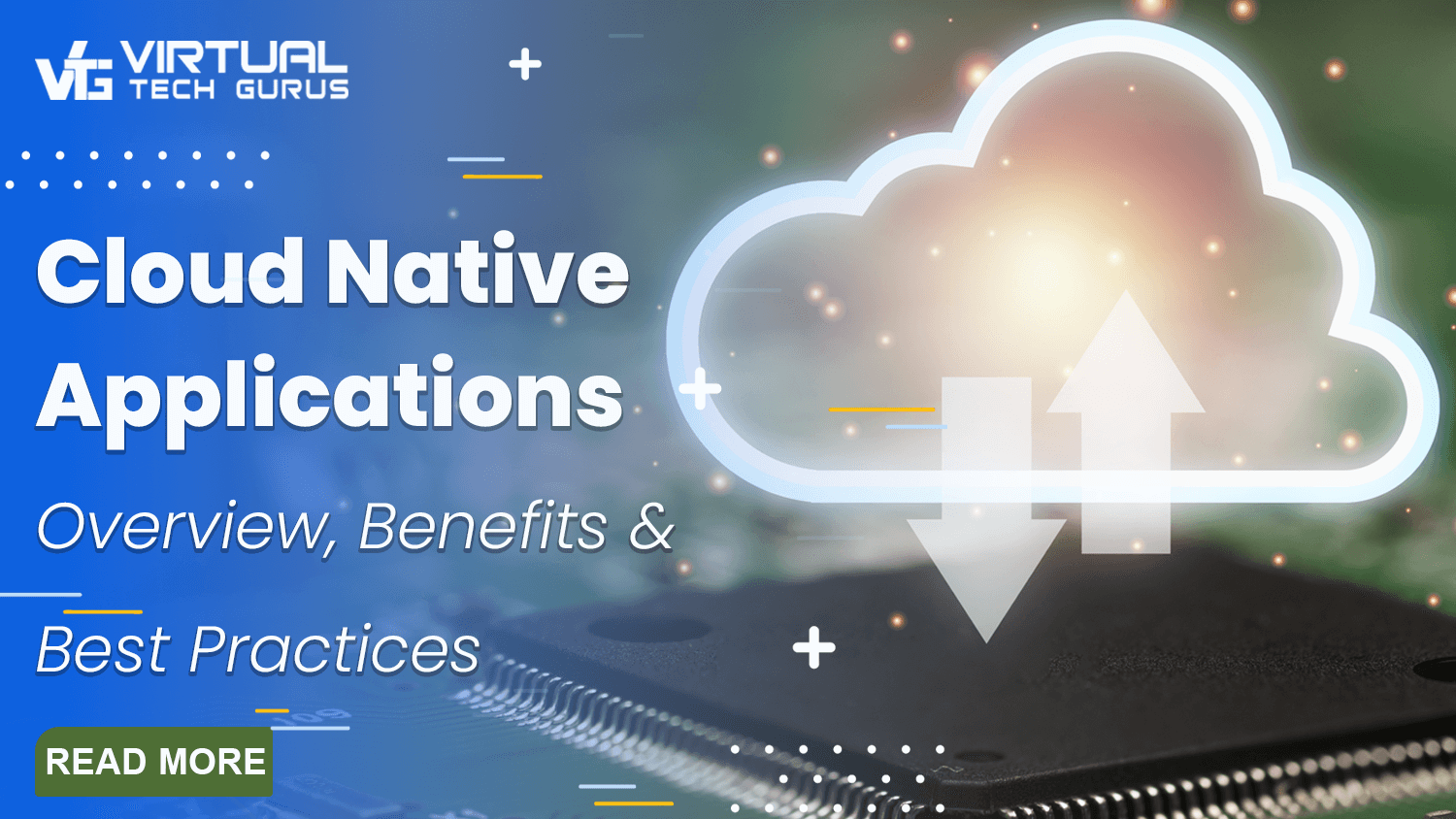 Cloud Native Application: Overview, Benefits, and Best Practices ...
